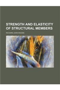 Strength and Elasticity of Structural Members