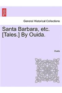 Santa Barbara, Etc. [Tales.] by Ouida.