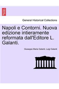 Napoli E Contorni. Nuova Edizione Intieramente Reformata Dall'editore L. Galanti.