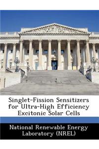 Singlet-Fission Sensitizers for Ultra-High Efficiency Excitonic Solar Cells