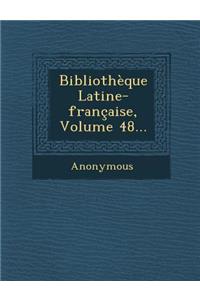 Bibliotheque Latine-Francaise, Volume 48...