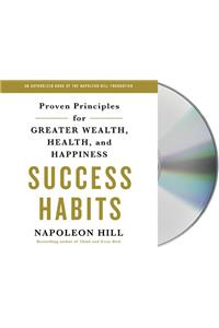 Success Habits: Proven Principles for Greater Wealth, Health, and Happiness