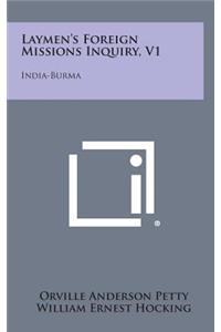 Laymen's Foreign Missions Inquiry, V1: India-Burma