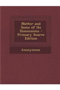 Matter and Some of Its Dimensions