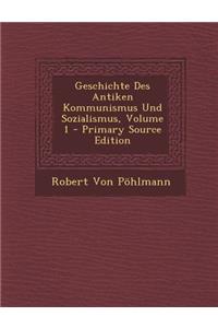Geschichte Des Antiken Kommunismus Und Sozialismus, Volume 1