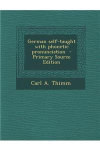 German Self-Taught with Phonetic Pronunciation