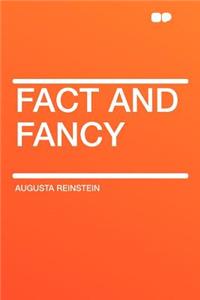 Fact and Fancy