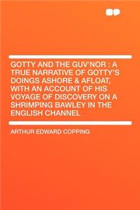 Gotty and the Guv'nor