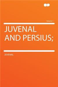 Juvenal and Persius; Volume 1