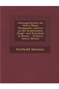 Lebensgeschichte Des Herrn Moses Philippsohn