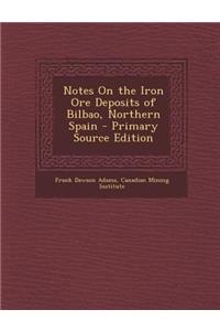 Notes on the Iron Ore Deposits of Bilbao, Northern Spain