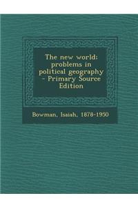 The New World; Problems in Political Geography