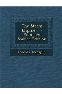The Steam Engine...