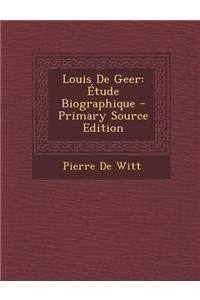 Louis de Geer: Etude Biographique