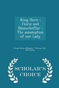 King Horn; Floriz and Blauncheflur; The Assumption of Our Lady - Scholar's Choice Edition