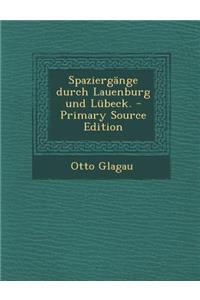 Spaziergange Durch Lauenburg Und Lubeck.
