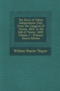 The Dawn of Italian Independence