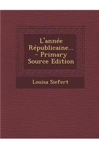 L'Annee Republicaine... - Primary Source Edition
