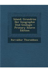 Island: Grundriss Der Geographie Und Geologie