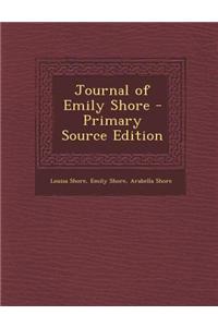 Journal of Emily Shore - Primary Source Edition