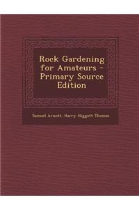 Rock Gardening for Amateurs