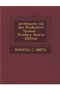 Arithmetic on the Productive System