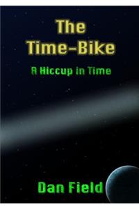 The Time-Bike: A Hiccup in Time