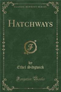 Hatchways (Classic Reprint)