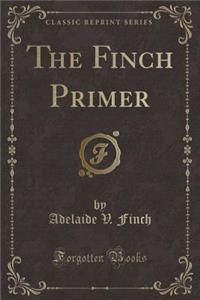 The Finch Primer (Classic Reprint)