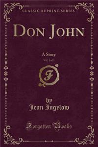 Don John, Vol. 1 of 3