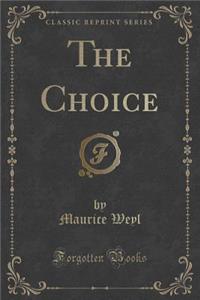 The Choice (Classic Reprint)
