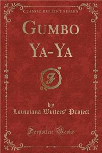 Gumbo Ya-YA (Classic Reprint)