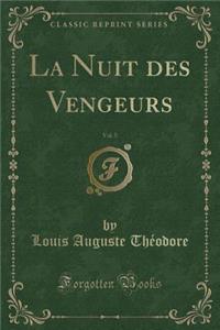 La Nuit Des Vengeurs, Vol. 5 (Classic Reprint)