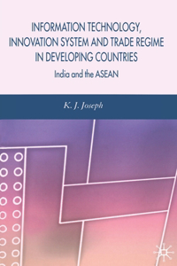 Information Technology, Innovation System and Trade Regime in Developing Countries
