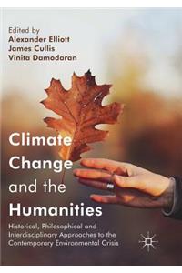 Climate Change and the Humanities: Historical, Philosophical and Interdisciplinary Approaches to the Contemporary Environmental Crisis