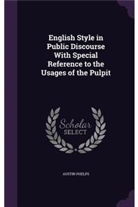 English Style in Public Discourse with Special Reference to the Usages of the Pulpit