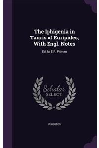 Iphigenia in Tauris of Euripides, With Engl. Notes