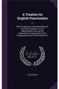 A Treatise On English Punctuation ...