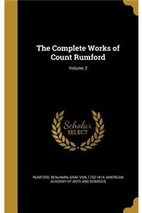 The Complete Works of Count Rumford; Volume 3