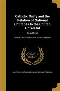 Catholic Unity and the Relation of National Churches to the Church Universal