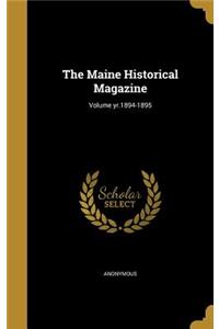 The Maine Historical Magazine; Volume yr.1894-1895