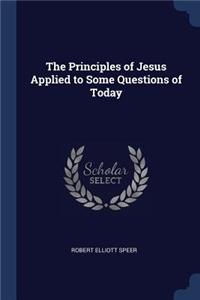 The Principles of Jesus Applied to Some Questions of Today