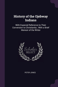 History of the Ojebway Indians
