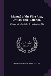 Manual of the Fine Arts, Critical and Historical