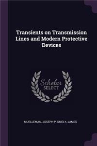 Transients on Transmission Lines and Modern Protective Devices