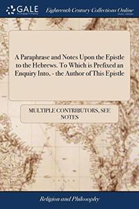 A PARAPHRASE AND NOTES UPON THE EPISTLE