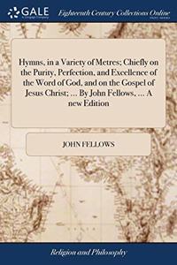 HYMNS, IN A VARIETY OF METRES; CHIEFLY O