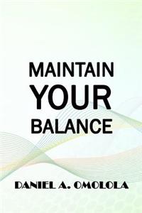 Maintain your balance