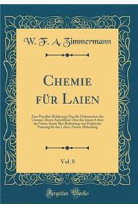 Chemie Für Laien, Vol. 8
