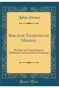 Biblisch-Talmudische Medizin